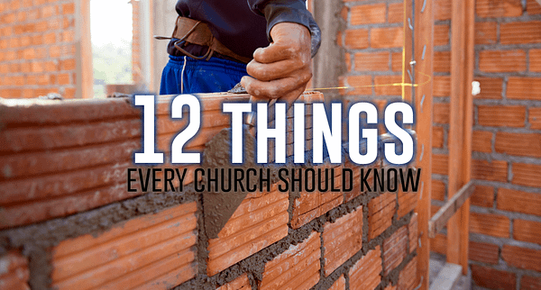 12 Things Every Church Should Know